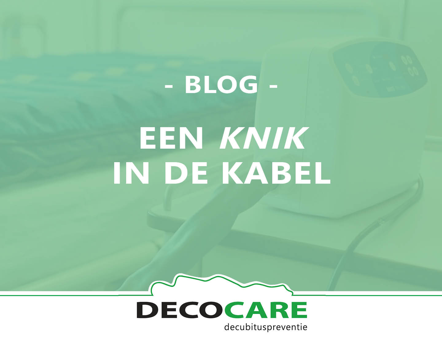 2026_BLOG_Knik-in-de-kabel_DecoCare